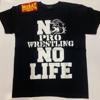 【MOB STYLES】M・NO PRO-WRESTLING NO LIFE TEE
