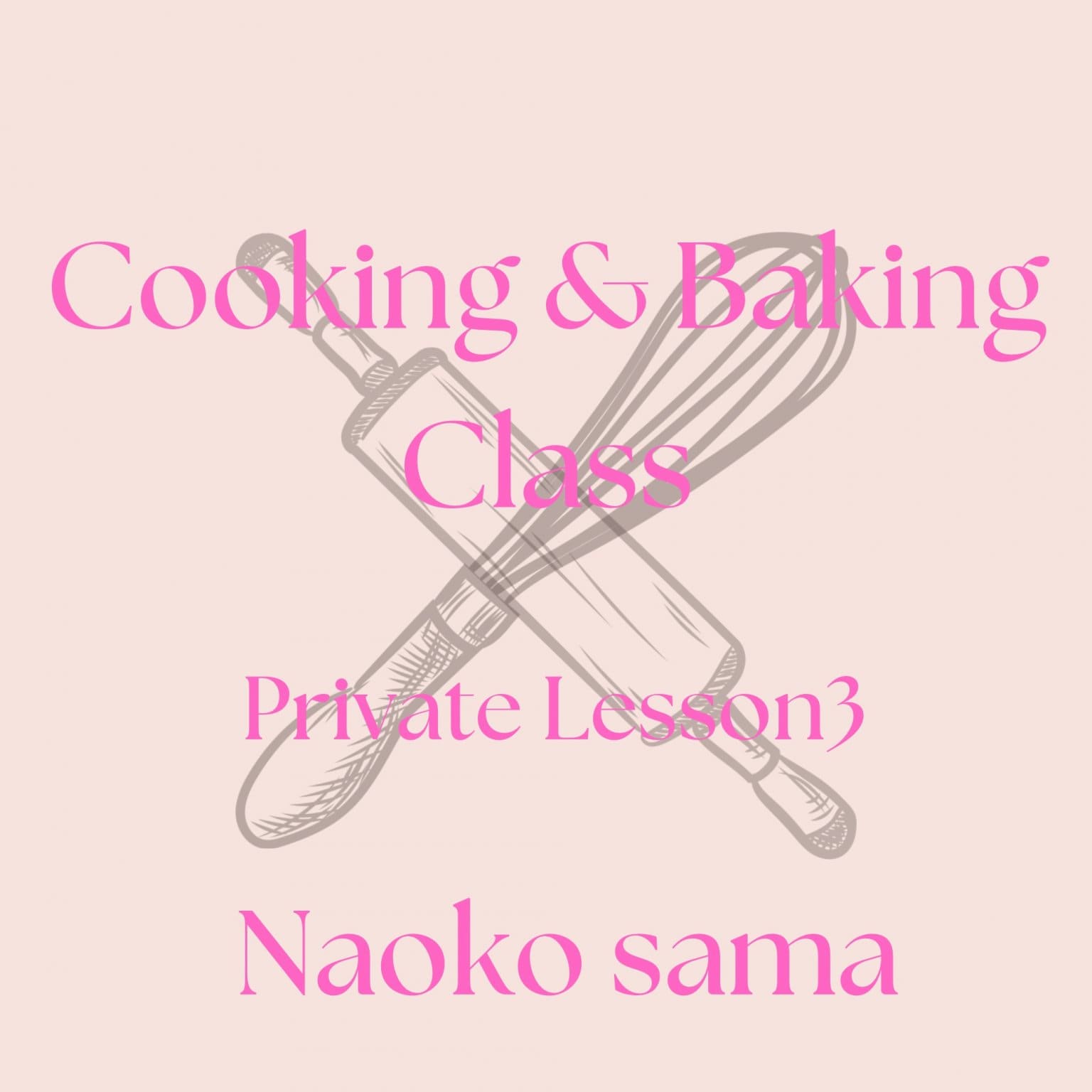 Naoko様専用プライベートcooking&bakingレッスン3