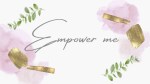 Empower me